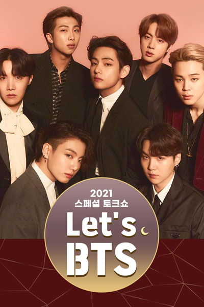 Watch the latest show 2021 Special Talk Show - Let’s BTS with English subtitles for free in Asiaflix