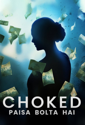 Watch the latest show Choked: Paisa Bolta Hai with English subtitles for free in KissAsian