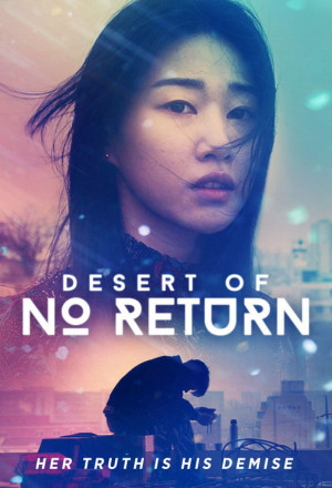 Watch the latest show Desert of No Return with English subtitles for free in KissAsian