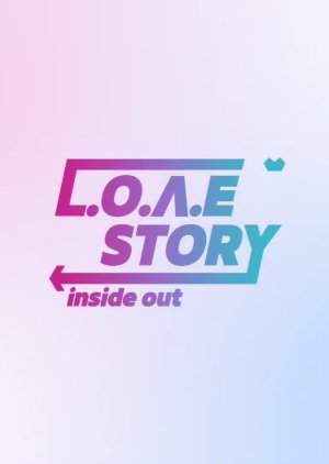 Watch the latest show L.o.v.e Story: Inside Out with English subtitles for free in Asiaflix