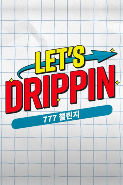 Watch the latest show Let's DRIPPIN 777 Challenge with English subtitles for free in Asiaflix