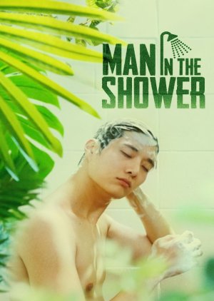 Watch the latest show Man in the Shower with English subtitles for free in KissAsian