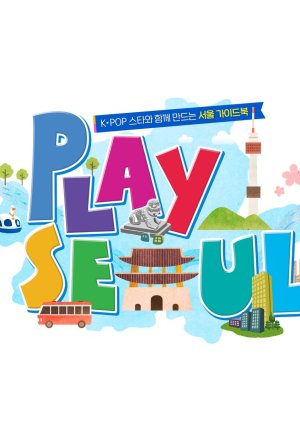 Watch the latest show Play Seoul with English subtitles for free in KissAsian