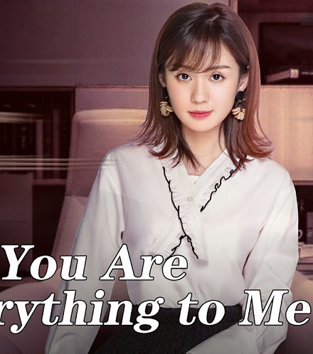 Watch the latest show You Are Everything to Me with English subtitles for free in Asiaflix